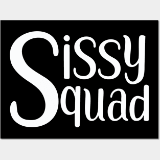 Sissy squad (white) Posters and Art
